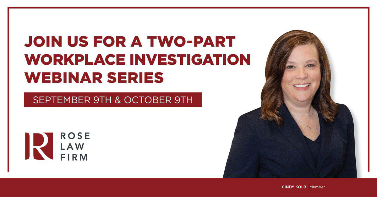 Rose Law Firm Workplace Investigation Webinar Series 2025 with Cindy Kolb